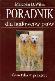 Poradnik dla hodowców psów. Autor: Willis Malcolm. Dadada.pl Okładka książki Poradnik dla hodowców psów