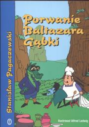 Okładka książki Porwanie Baltazara Gąbki