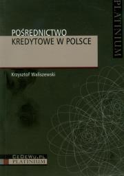 Pośrednictwo kredytowe w Polsce. Autor: Waliszewski Krzysztof. Dadada.pl Okładka książki Pośrednictwo kredytowe w Polsce