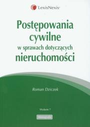 Postępowania cywilne w sprawach dotyczących nieruchomości. Autor: Dziczek Roman. Dadada.pl Okładka książki Postępowania cywilne w sprawach dotyczących nieruchomości