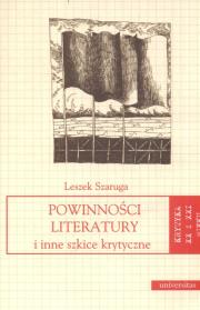 Powinności literatury i inne szkice krytyczne. Autor: Szaruga Leszek. Dadada.pl Okładka książki Powinności literatury i inne szkice krytyczne