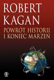 Powrót historii i koniec marzeń. Autor: Kagan Robert. Dadada.pl Okładka książki Powrót historii i koniec marzeń