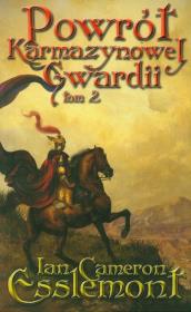 Powrót Karmazynowej Gwardii t.2. Autor: Esslemont Ian Cameron. Dadada.pl Okładka książki Powrót Karmazynowej Gwardii t.2