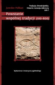 Okładka książki Powstanie wspólnej tradycji (100-600)