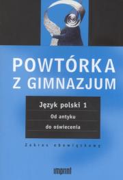 Powtórka z gimnazjum. Język polski 1 Od antyku do oświecenia.. Wydawca: Imprint. Dadada.pl Opakowanie Powtórka z gimnazjum. Język polski 1 Od antyku do oświecenia.
