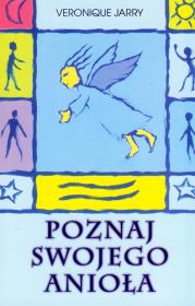 Poznaj swojego anioła. Autor: Jarry Veronique. Dadada.pl Okładka książki Poznaj swojego anioła