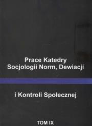 Opakowanie Prace Katedry Socjologii Norm, Dewiacji i Kontroli Społecznej tom IX