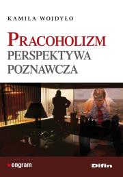 Okładka książki Pracoholizm. Perspektywa poznawcza  DIFIN