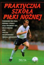 Okładka książki Praktyczna szkoła piłki nożnej