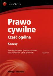 Prawo cywilne Część ogólna Kazusy. Autor: Stępień-Sporek Anna, Nawrot Oktawian, Wyrwiński Michał. Dadada.pl Okładka książki Prawo cywilne Część ogólna Kazusy