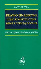 Prawo finansowe część konstytucyjna wraz z częścią ogólną. Autor: Dębowska-Romanowska Teresa. Dadada.pl Okładka książki Prawo finansowe część konstytucyjna wraz z częścią ogólną