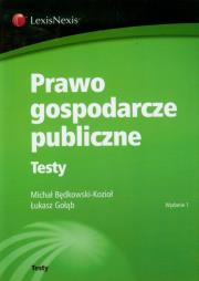 Prawo gospodarcze publiczne Testy. Autor: Będkowski-Kozioł Michał, Gołąb Łukasz. Dadada.pl Okładka książki Prawo gospodarcze publiczne Testy