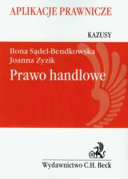 Prawo handlowe Kazusy. Autor: Sądel-Bendkowska Ilona, Zyzik Joanna. Dadada.pl Okładka książki Prawo handlowe Kazusy