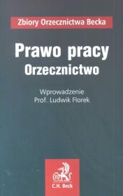 Prawo pracy Orzecznictwo. Wydawca: C.H. Beck. Dadada.pl Opakowanie Prawo pracy Orzecznictwo