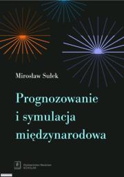 Okładka książki Prognozowanie i symulacja międzynarodowa