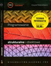 Programowanie strukturalne i obiektowe tom 1-2. Autor: Wojtuszkiewicz Krzysztof. Dadada.pl Okładka książki Programowanie strukturalne i obiektowe tom 1-2
