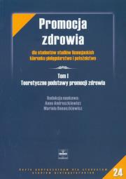 Promocja zdrowia T.1 Teoretyczne podstawy.... Autor: Anna Andruszkiewicz, Mariola Banaszkiewicz (red.). Dadada.pl Okładka książki Promocja zdrowia T.1 Teoretyczne podstawy...