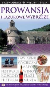 Prowansja i Lazurowe Wybrzeże Przewodniki Wiedzy i Życia. Autor: Roger Williams. Dadada.pl Okładka książki Prowansja i Lazurowe Wybrzeże Przewodniki Wiedzy i Życia