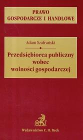 Przedsiębiorca publiczny wobec wolności gospodarczej. Autor: Szafrański Adam. Dadada.pl Okładka książki Przedsiębiorca publiczny wobec wolności gospodarczej