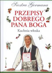 Okładka książki Przepisy Dobrego Pana Boga Kuchnia Włoska