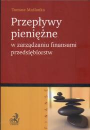 Przepływy pieniężne w zarządzaniu finansami przedsiębiorstw. Autor: Maślanka Tomasz. Dadada.pl Okładka książki Przepływy pieniężne w zarządzaniu finansami przedsiębiorstw