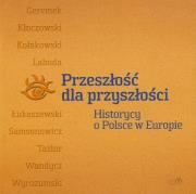 Przeszłość dla przyszłości. Wydawca: Instytut Europy Środkowo-Wschodniej. Dadada.pl Opakowanie Przeszłość dla przyszłości
