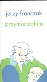 Przymierzalnia. Autor: Franczak Jerzy. Dadada.pl Okładka książki Przymierzalnia