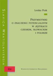 Okładka książki Przymiotniki o znaczeniu potencjalnym w językach czeskim, słowackim i polskim