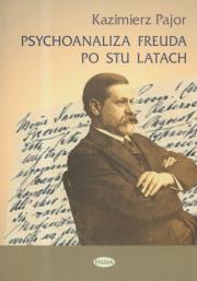 Psychoanaliza Freuda po stu latach. Autor: Kazimierz Pajor. Dadada.pl Okładka książki Psychoanaliza Freuda po stu latach