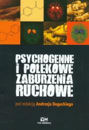 Psychogenne i polekowe zaburzenia ruchowe. Wydawca: Via Medica. Dadada.pl Opakowanie Psychogenne i polekowe zaburzenia ruchowe