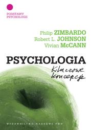 Psychologia Kluczowe koncepcje t.1. Autor: Philip G. Zimbardo, Johnson Robert L., McCann Vivian. Dadada.pl Okładka książki Psychologia Kluczowe koncepcje t.1