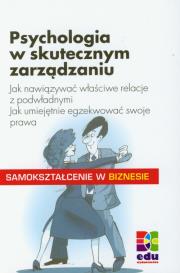 Psychologia w skutecznym zarządzniu. Autor: Klein Michal Hans, Kolb Christian. Dadada.pl Okładka książki Psychologia w skutecznym zarządzniu