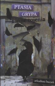 Okładka książki Ptasia grypa i inne rojenia