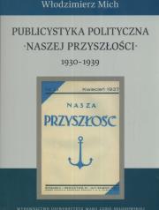 Okładka książki Publicystyka polityczna Naszej Przyszłości 1930-1939
