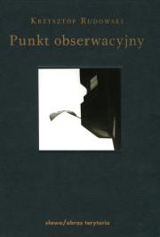 Punkt obserwacyjny. Autor: Rudowski Krzysztof. Dadada.pl Okładka książki Punkt obserwacyjny