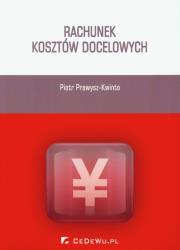 Rachunek kosztów docelowych. Autor: Prewysz-Kwinto Piotr. Dadada.pl Okładka książki Rachunek kosztów docelowych