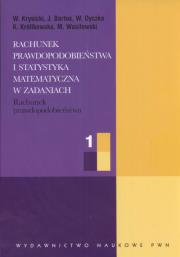 Rachunek prawdopodobieństwa i statystyka matematyczna w zadaniach 1. Autor: Krysicki Włodzimierz, Bartos Jerzy, Dyczka Wacław, Królikowska Krystyna, Wasilewski Mariusz. Dadada.pl Okładka książki Rachunek prawdopodobieństwa i statystyka matematyczna w zadaniach 1