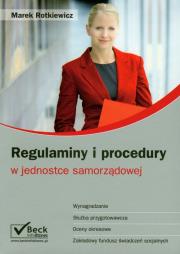 Regulaminy i procedury w jednostce samorządowej. Autor: Rotkiewicz Marek. Dadada.pl Okładka książki Regulaminy i procedury w jednostce samorządowej