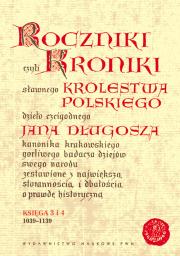 Okładka książki Roczniki czyli Kroniki sławnego Królestwa Polskiego Księga 3 - 4 lata 1039 - 1139