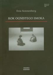 Rok ognistego smoka. Autor: Sonnenberg Ewa. Dadada.pl Okładka książki Rok ognistego smoka