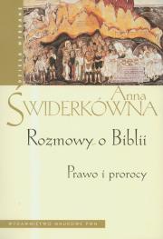 Rozmowy o Biblii. Prawo i prorocy. Autor: Świderkówna Anna. Dadada.pl Okładka książki Rozmowy o Biblii. Prawo i prorocy