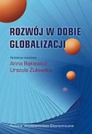 Rozwój w dobie globalizacji. Autor: Anna Bąkiewicz, Urszula Żuławska. Dadada.pl Okładka książki Rozwój w dobie globalizacji