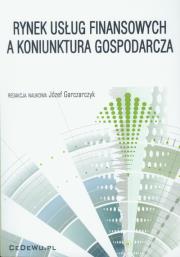 Rynek usług finansowych a koniunktura gospodarcza. Autor: Bogdan Nogalski (red.), Klimek Adam. Dadada.pl Okładka książki Rynek usług finansowych a koniunktura gospodarcza