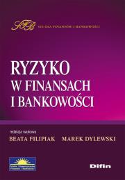 Ryzyko w finansach i bankowości. Autor: Filipiak Beata, Dylewski Marek. Dadada.pl Okładka książki Ryzyko w finansach i bankowości