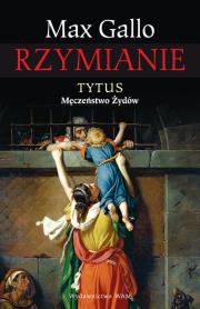 Rzymianie. Tytus. Autor: Gallo Max. Dadada.pl Okładka książki Rzymianie. Tytus