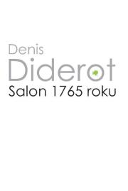 Salon 1765 roku. Autor: Diderot Denis. Dadada.pl Okładka książki Salon 1765 roku