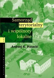 Samorząd terytorialny i wspólnoty lokalne. Autor: Piasecki Andrzej K.. Dadada.pl Okładka książki Samorząd terytorialny i wspólnoty lokalne