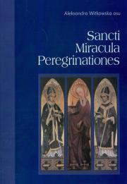 Sancti Miracula Peregrinationes. Autor: Witkowska Aleksandra. Dadada.pl Okładka książki Sancti Miracula Peregrinationes