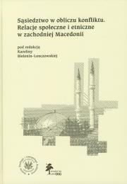 Opakowanie Sąsiedztwo w obliczu konfliktu Relacje społeczne i etniczne w zachodniej Macedonii