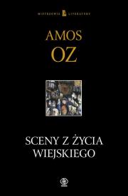 Okładka książki Sceny z życia wiejskiego - Amos Oz